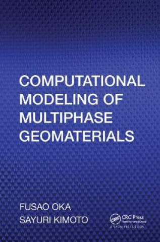 Knjiga Computational Modeling of Multiphase Geomaterials Fusao Oka