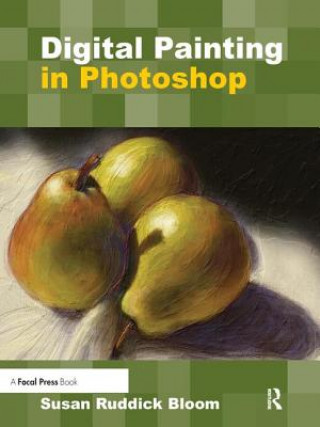 Kniha Digital Painting in Photoshop Susan Ruddick Bloom
