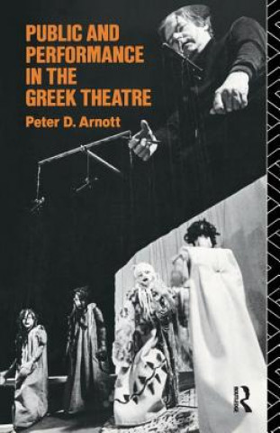 Livre Public and Performance in the Greek Theatre Peter D. Arnott