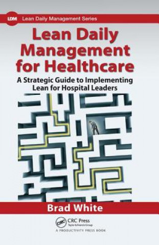 Carte Lean Daily Management for Healthcare Brad White