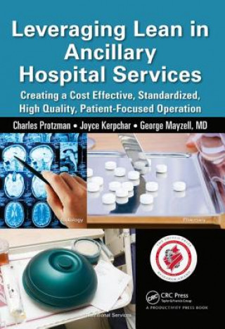 Kniha Leveraging Lean in Ancillary Hospital Services Charles Protzman