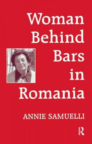Carte Women Behind Bars in Romania Annie Samuelli