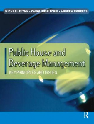 Boek Public House and Beverage Management: Key Principles and Issues Michael Flynn