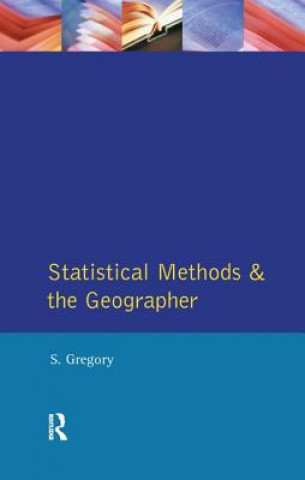 Knjiga Statistical Methods and the Geographer Stanley Gregory