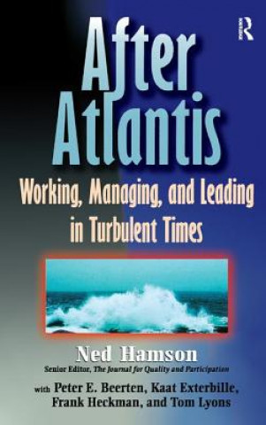 Carte AFTER ATLANTIS: Working, Managing, and Leading in Turbulent Times Ned Hamson