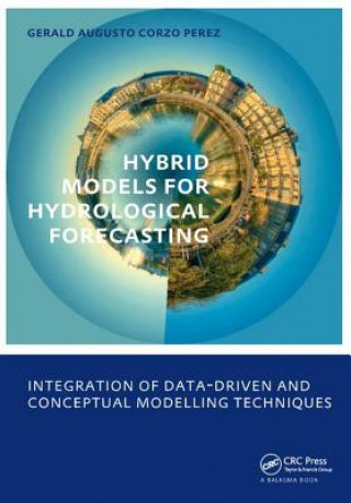 Kniha Hybrid models for Hydrological Forecasting: integration of data-driven and conceptual modelling techniques Gerald Augusto Corzo Perez