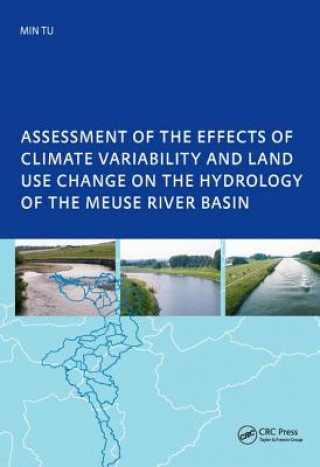 Książka Assessment of the Effects of Climate Variability and Land-Use Changes on the Hydrology of the Meuse River Basin Tu Min