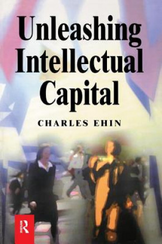 Kniha Unleashing Intellectual Capital Charles Kalev Ehin