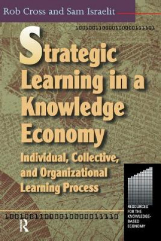 Buch Strategic Learning in a Knowledge Economy Robert L Cross