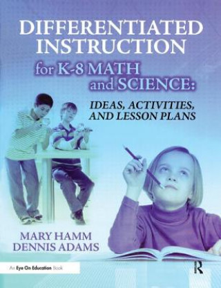 Kniha Differentiated Instruction for K-8 Math and Science Mary Hamm