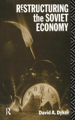 Knjiga Restructuring the Soviet Economy David A. Dyker