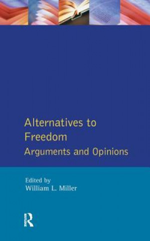 Livre Alternatives to Freedom William L. Miller