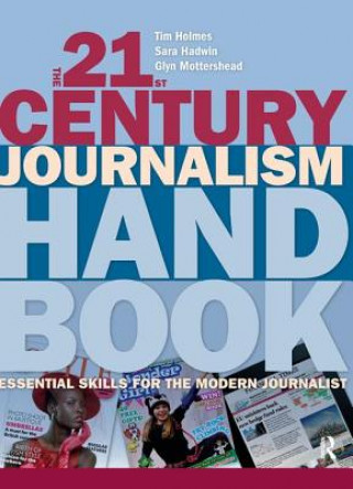 Carte 21st Century Journalism Handbook Tim Holmes