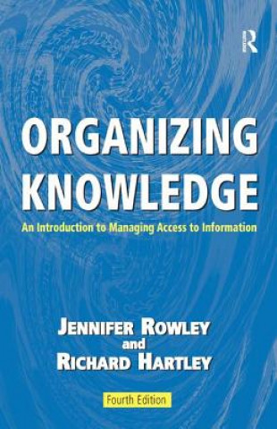 Kniha Organizing Knowledge Jennifer Rowley