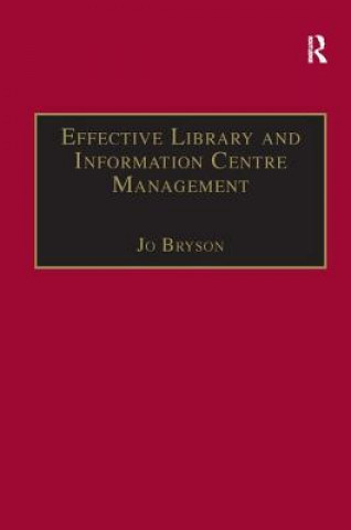 Buch Effective Library and Information Centre Management Jo Bryson