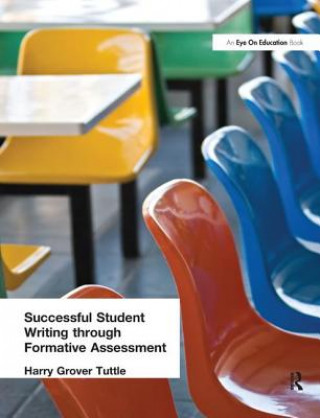Kniha Successful Student Writing through Formative Assessment Harry Grover Tuttle
