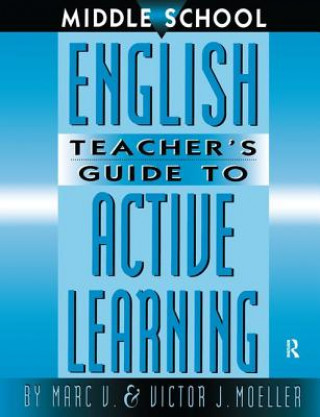 Kniha Middle School English Teacher's Guide to Active Learning Marc Moeller