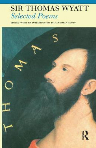 Kniha Selected Poems of Sir Thomas Wyatt Sir Thomas Wyatt