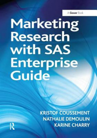 Knjiga Marketing Research with SAS Enterprise Guide Kristof Coussement