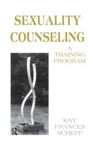 Könyv Sexuality Counseling Kay Frances Schepp