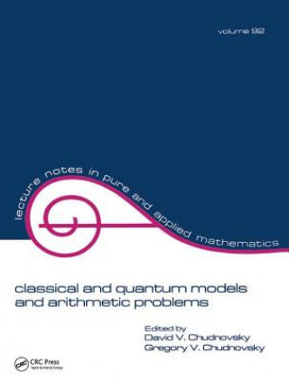 Könyv Classical and Quantum Models and Arithmetic Problems B. Chudnovsky