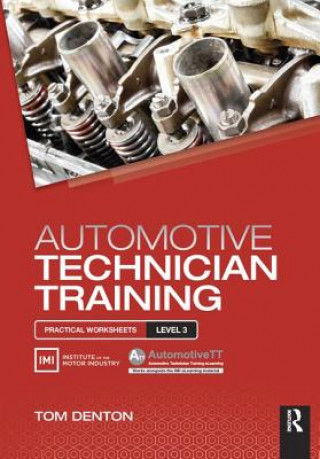 Könyv Automotive Technician Training: Practical Worksheets Level 3 Tom Denton