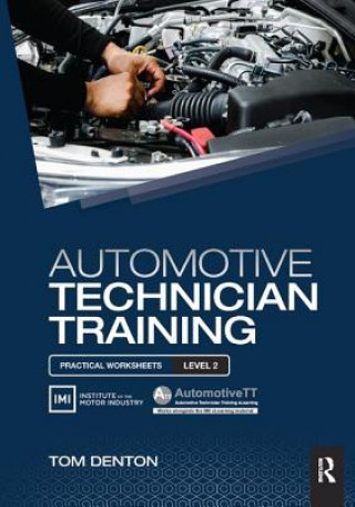 Kniha Automotive Technician Training: Practical Worksheets Level 2 Tom Denton