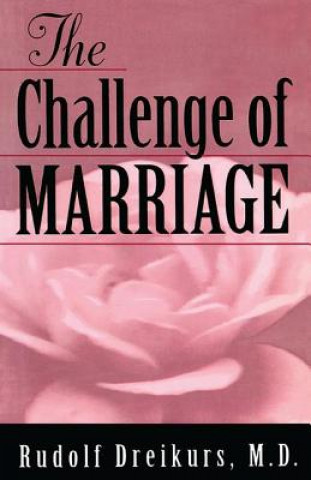Kniha Challenge of Marriage Rudolf Dreikurs