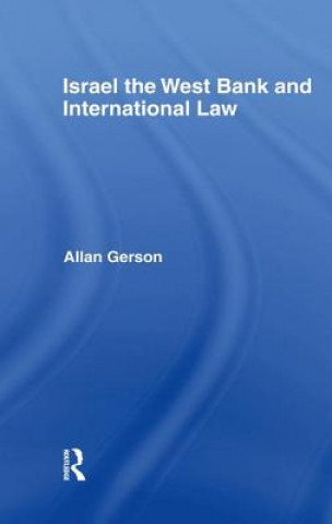 Kniha Israel, the West Bank and International Law Allan Gerson