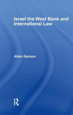 Livre Israel, the West Bank and International Law Allan Gerson