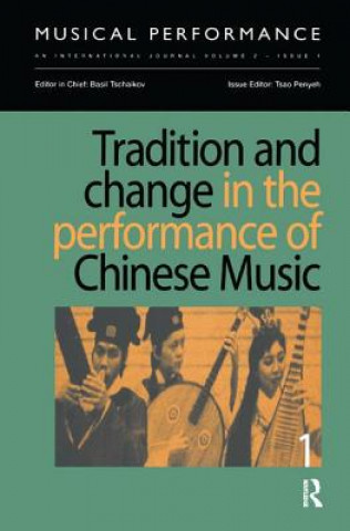 Könyv Tradition and Change in the Performance of Chinese Music Tsao