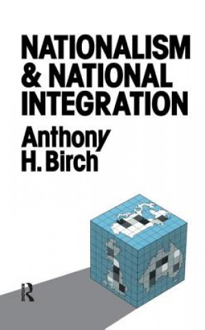 Könyv Nationalism and National Integration Anthony H. Birch