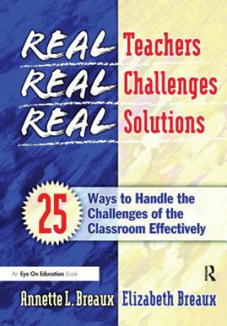 Libro Real Teachers, Real Challenges, Real Solutions Elizabeth Breaux