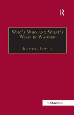 Książka Who's Who and What's What in Wagner Jonathan Lewsey