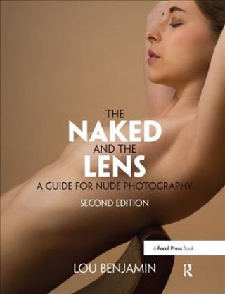 Книга Naked and the Lens, Second Edition Louis Benjamin