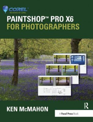 Kniha PaintShop Pro X6 for Photographers Ken McMahon