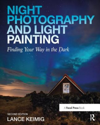 Carte Night Photography and Light Painting Lance Keimig
