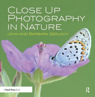 Kniha Close Up Photography in Nature John Gerlach