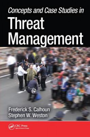 Carte Concepts and Case Studies in Threat Management Frederick S. Calhoun