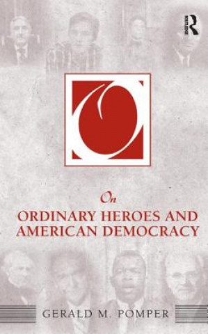 Книга On Ordinary Heroes and American Democracy Gerald M. Pomper