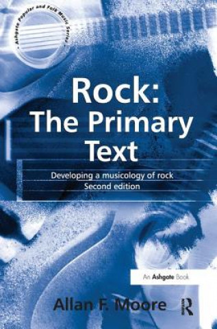 Carte Rock: The Primary Text Professor Allan F. Moore