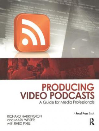 Kniha Producing Video Podcasts Richard Harrington