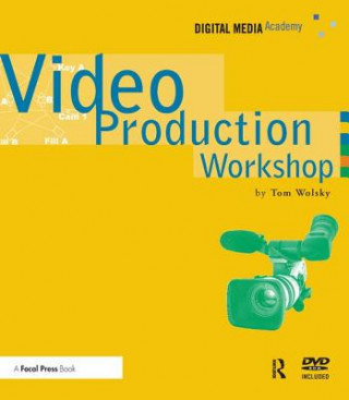 Livre Video Production Workshop Tom Wolsky