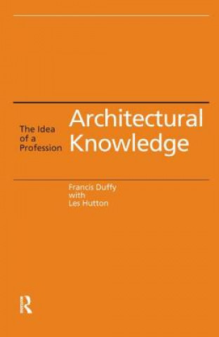 Kniha Architectural Knowledge Francis Duffy