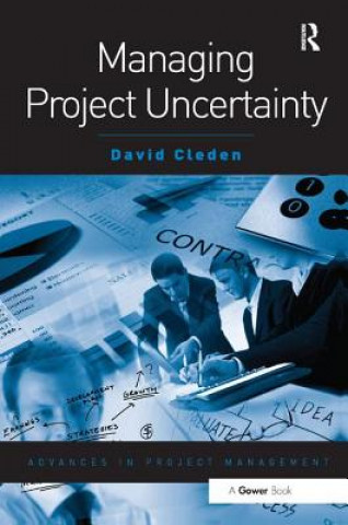 Könyv Managing Project Uncertainty David Cleden