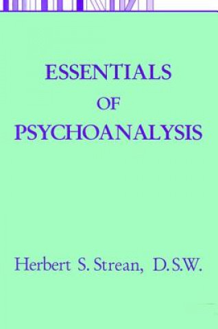 Knjiga Essentials Of Psychoanalysis Herbert S. Strean