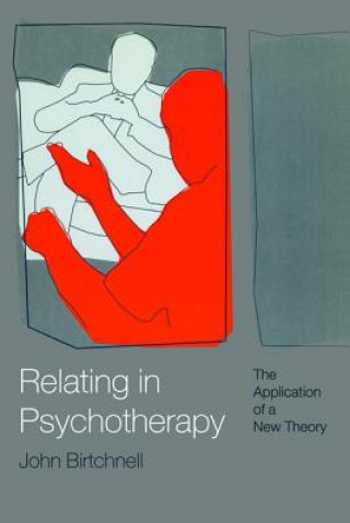 Książka Relating in Psychotherapy John Birtchnell