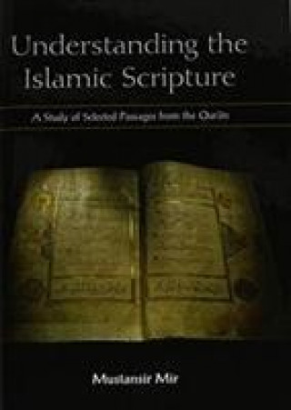 Knjiga Understanding the Islamic Scripture Mustansir Mir