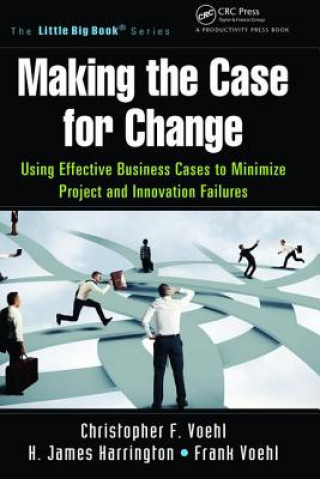 Kniha Making the Case for Change Christopher F. Voehl