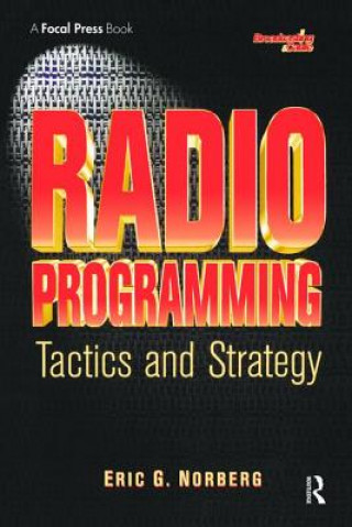Knjiga Radio Programming: Tactics and Strategy Eric Norberg